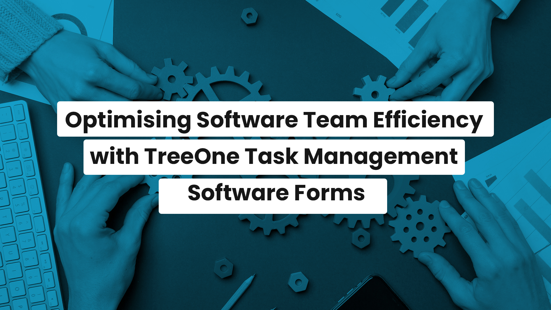 Optimising Software Team Efficiency with TreeOne Task Management Software Forms