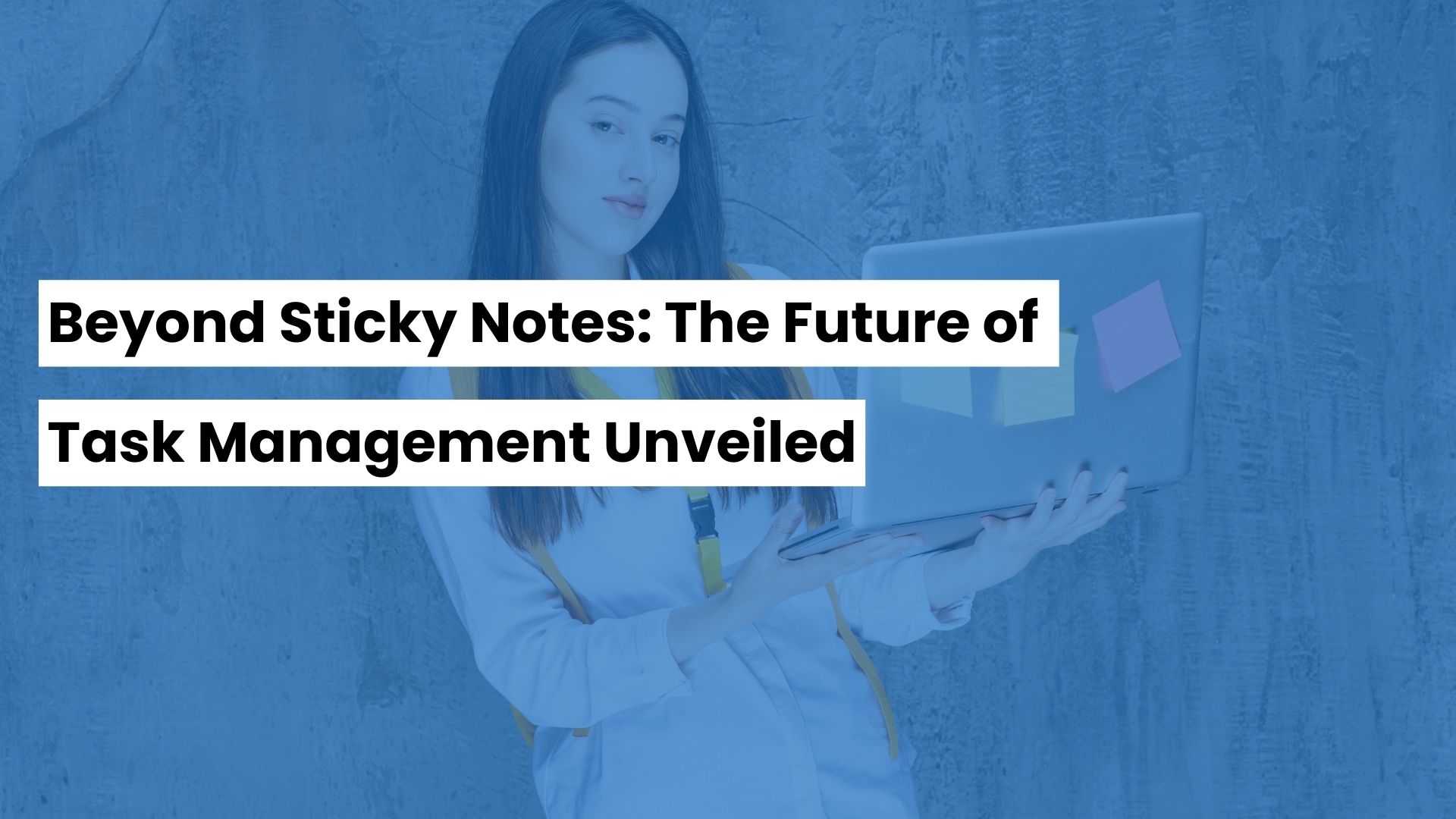 Beyond Sticky Notes: The Future of Task Management Unveiled