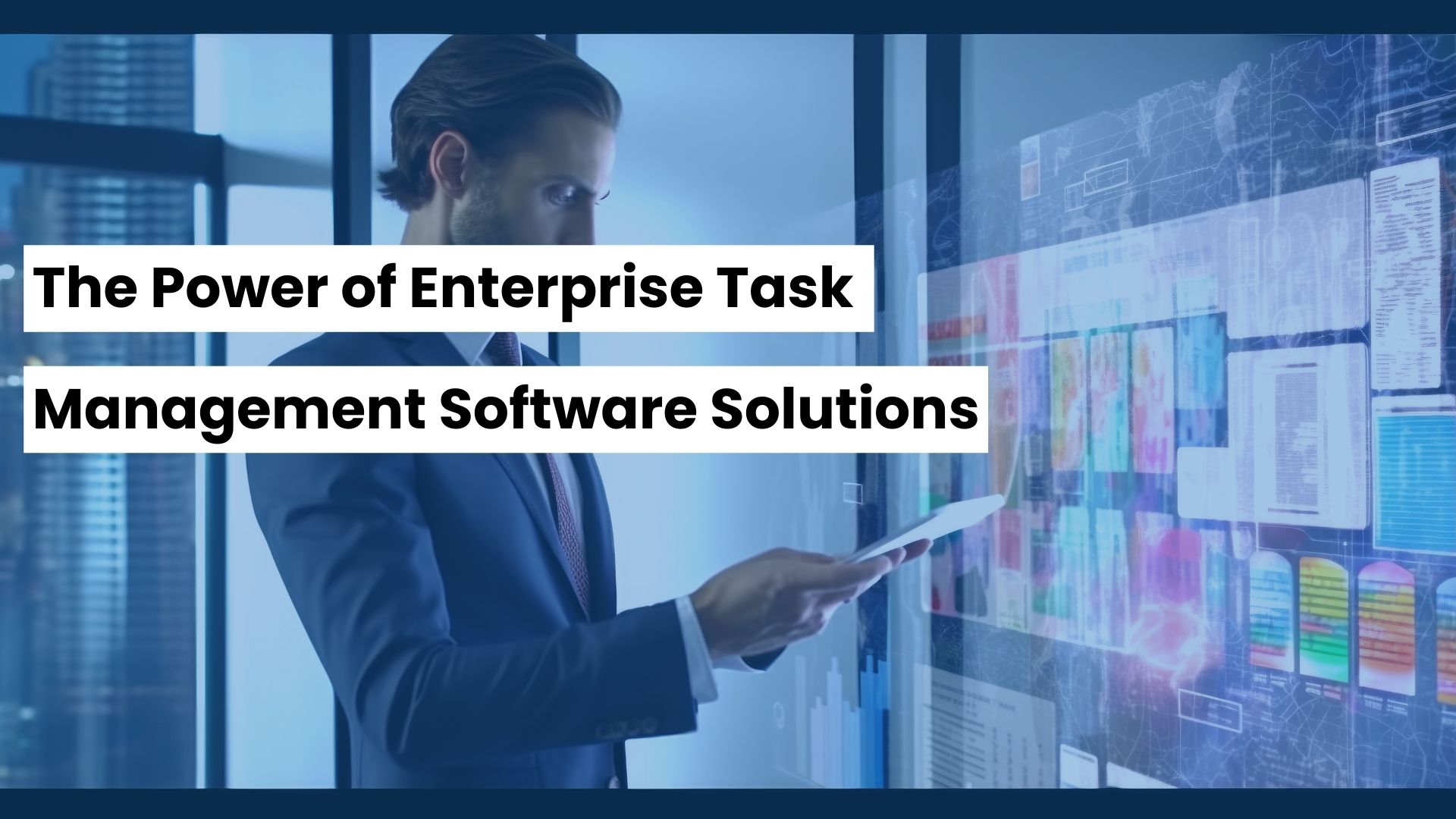 The Power of Enterprise Task Management Software Solutions