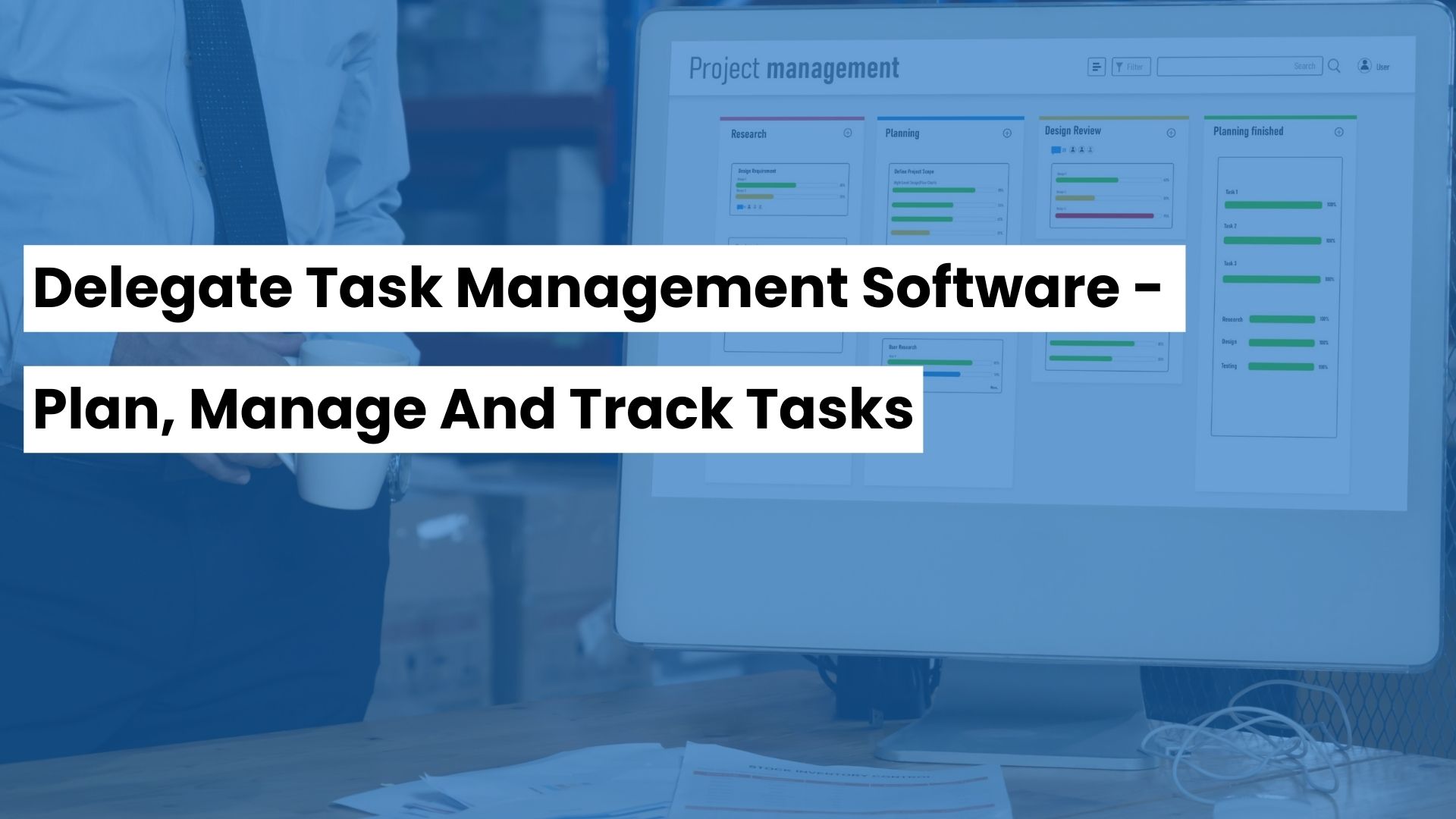 Delegate Task Management Software - Plan, Manage And Track Tasks