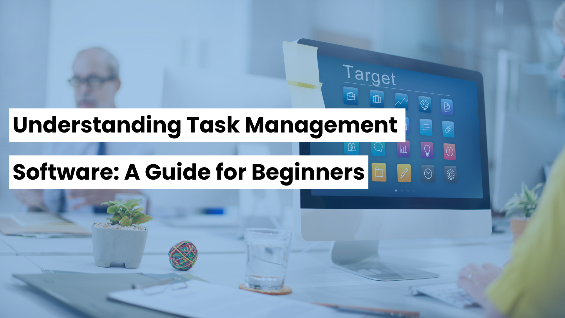 Understanding Task Management Software: A Guide for Beginners